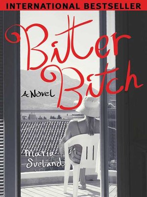 cover image of Bitter Bitch: a Novel